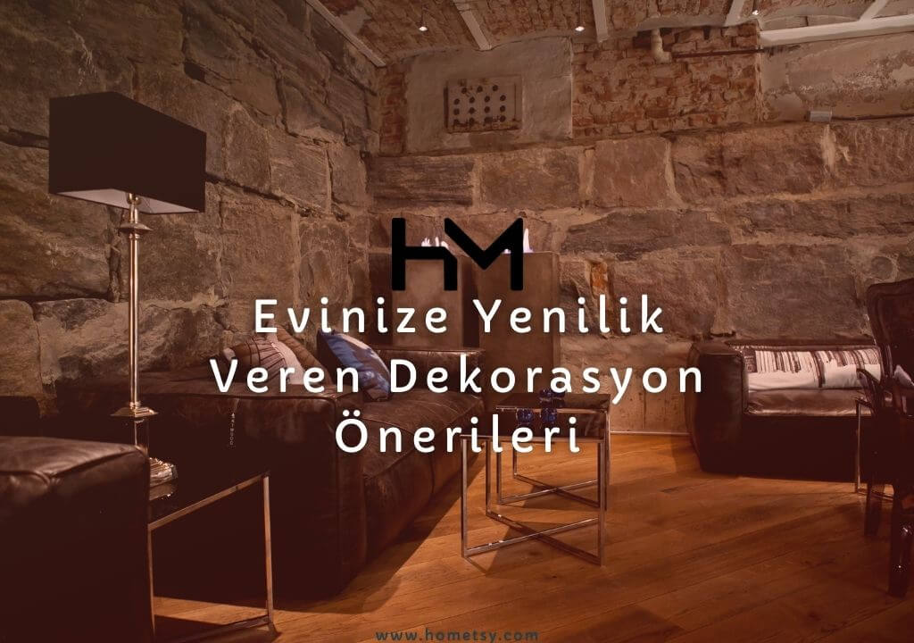 Evinize Yenilik Veren Dekorasyon Önerileri