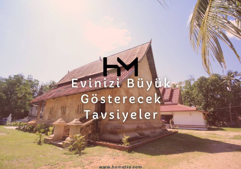 Evinizi Büyük Gösterecek Tavsiyeler