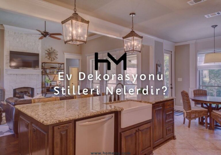 Ev Dekorasyonu Stilleri Nelerdir? Dekorasyon Tarzları Hometsy