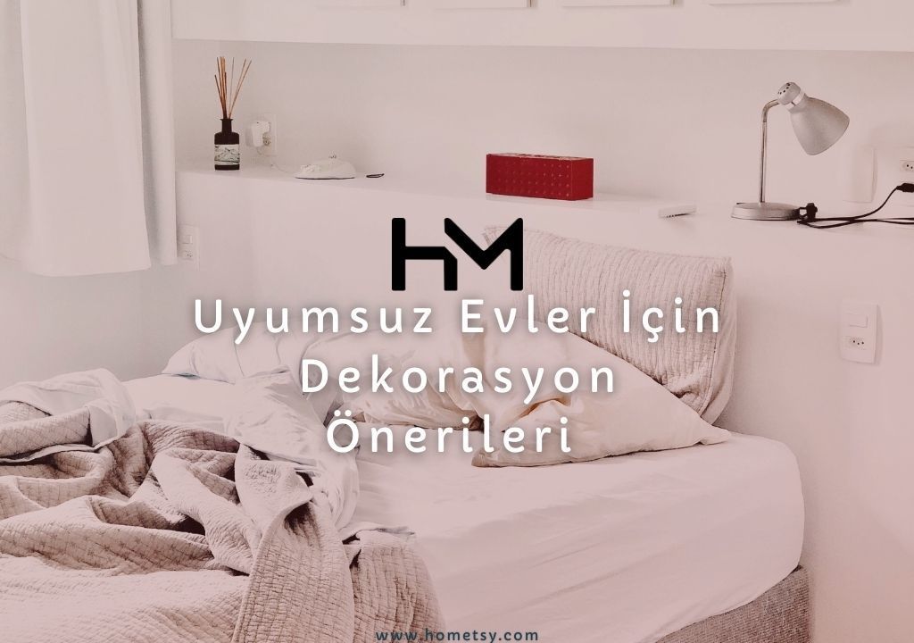 uyumsuz evler için dekorasyon önerileri